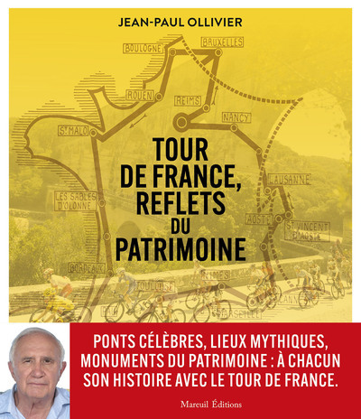 Tour de France, reflets du patrimoine - Jean-Paul Ollivier - MAREUIL EDITION