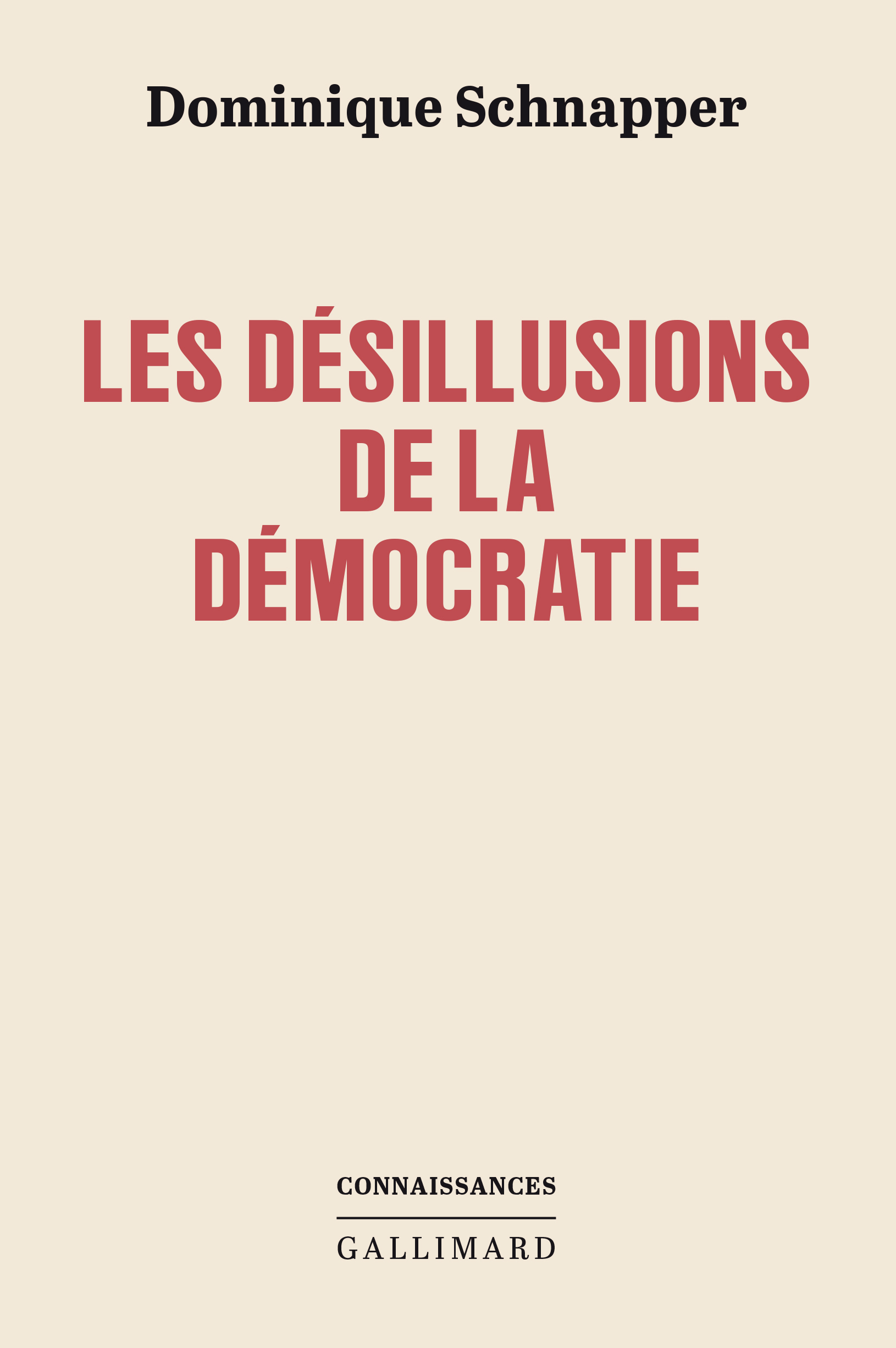 LES DESILLUSIONS DE LA DEMOCRATIE (TP) - Dominique Schnapper - GALLIMARD