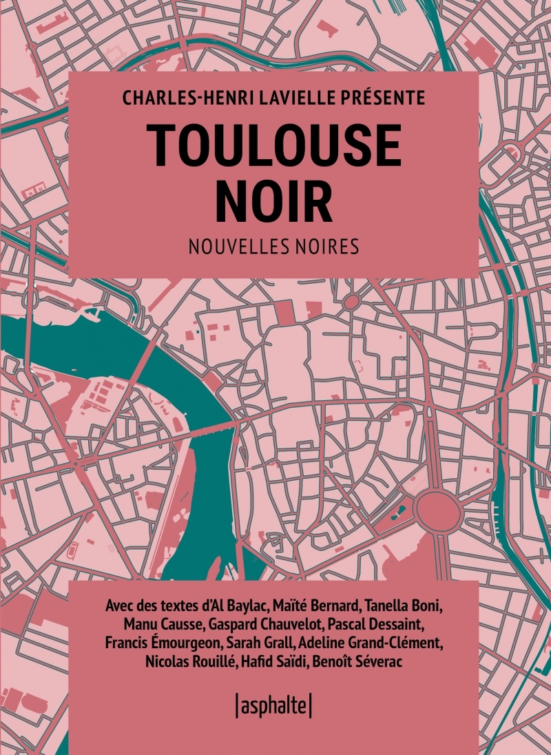 Toulouse Noir - Charles-Henri LAVIELLE - ASPHALTE