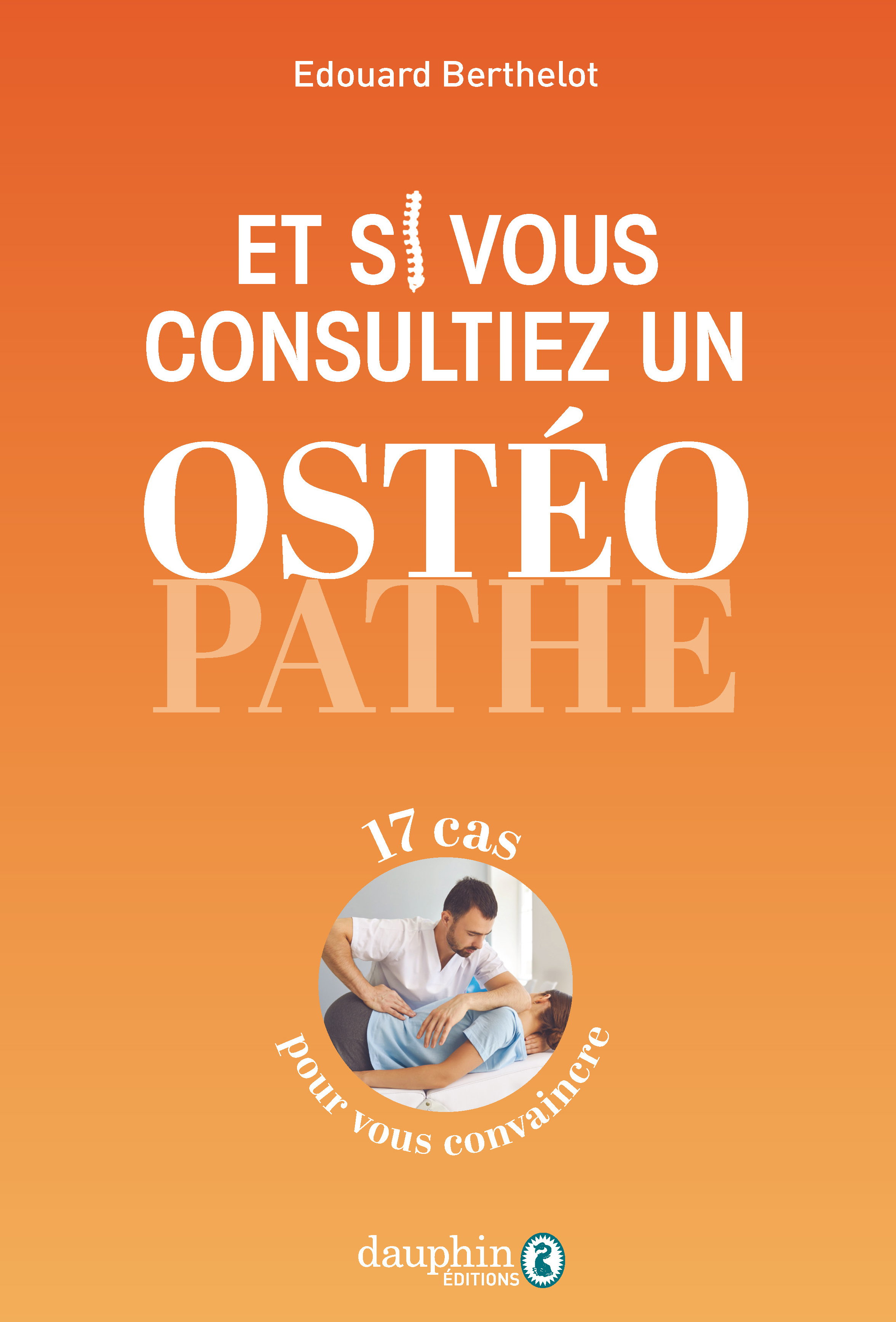 QUAND ET POURQUOI CONSULTER UN OSTEOPATHE - CAS PRATIQUE - Edouard Berthelot - DAUPHIN