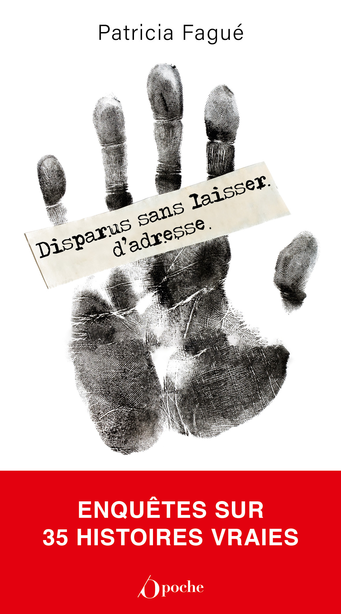 DISPARUS SANS LAISSER D-ADRESSE - Patricia Fague - OPPORTUN