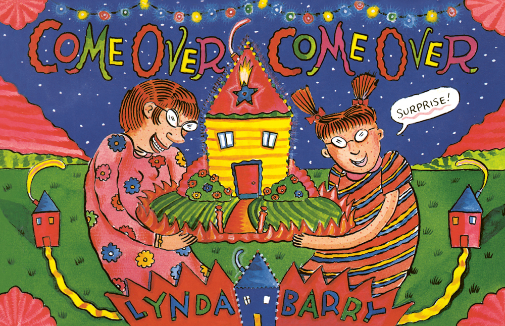 COME OVER COME OVER - ILLUSTRATIONS, NOIR ET BLANC - Lynda Barry - CA ET LA