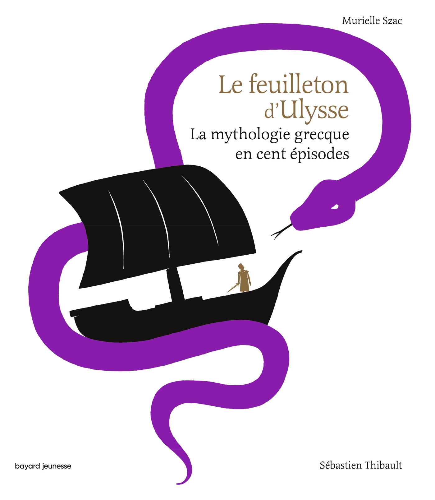 Le feuilleton d'Ulysse - Murielle SZAC - BAYARD JEUNESSE