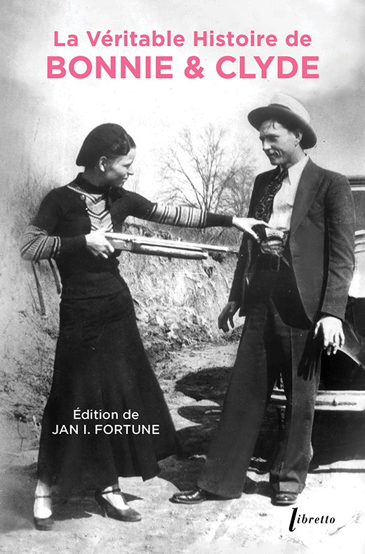 LA VERITABLE HISTOIRE DE BONNIE & CLYDE -  Jan Isbell FORTUNE - LIBRETTO