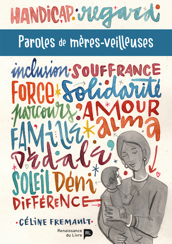 PAROLES DE MERES-VEILLEUSES - PARCOURS FACE AU HANDICAP D UN ENFANT - Céline Fremault - RENAISSANCE DU