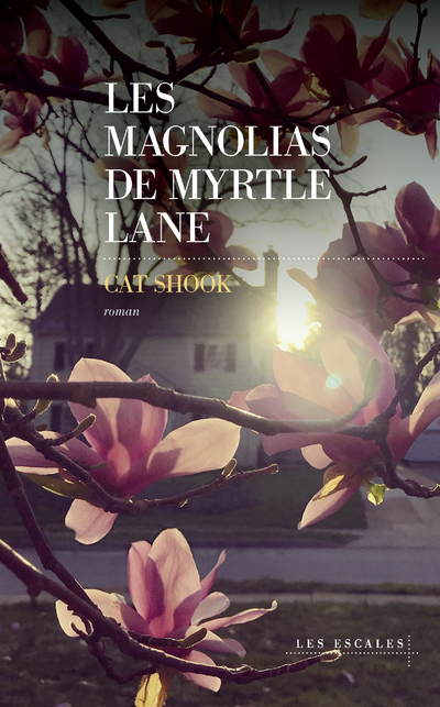 Les Magnolias de Myrtle Lane - Catherine Shook - LES ESCALES