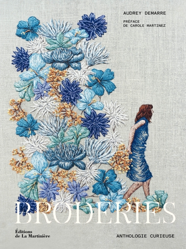 BRODERIES. ANTHOLOGIE CURIEUSE - Audrey Demarre - MARTINIERE BL