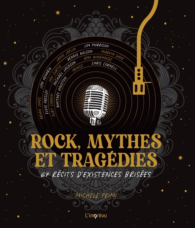 ROCK, MYTHES ET TRAGEDIES. 67 RECITS D EXISTENCES BRISEES - 67 RECITS DEXISTENCES BRISEES - Michele Primi - L IMPREVU