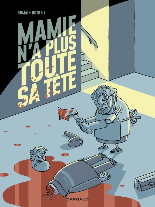 MAMIE N A PLUS TOUTE SA TETE T01 -  Dutreix Romain - DARGAUD