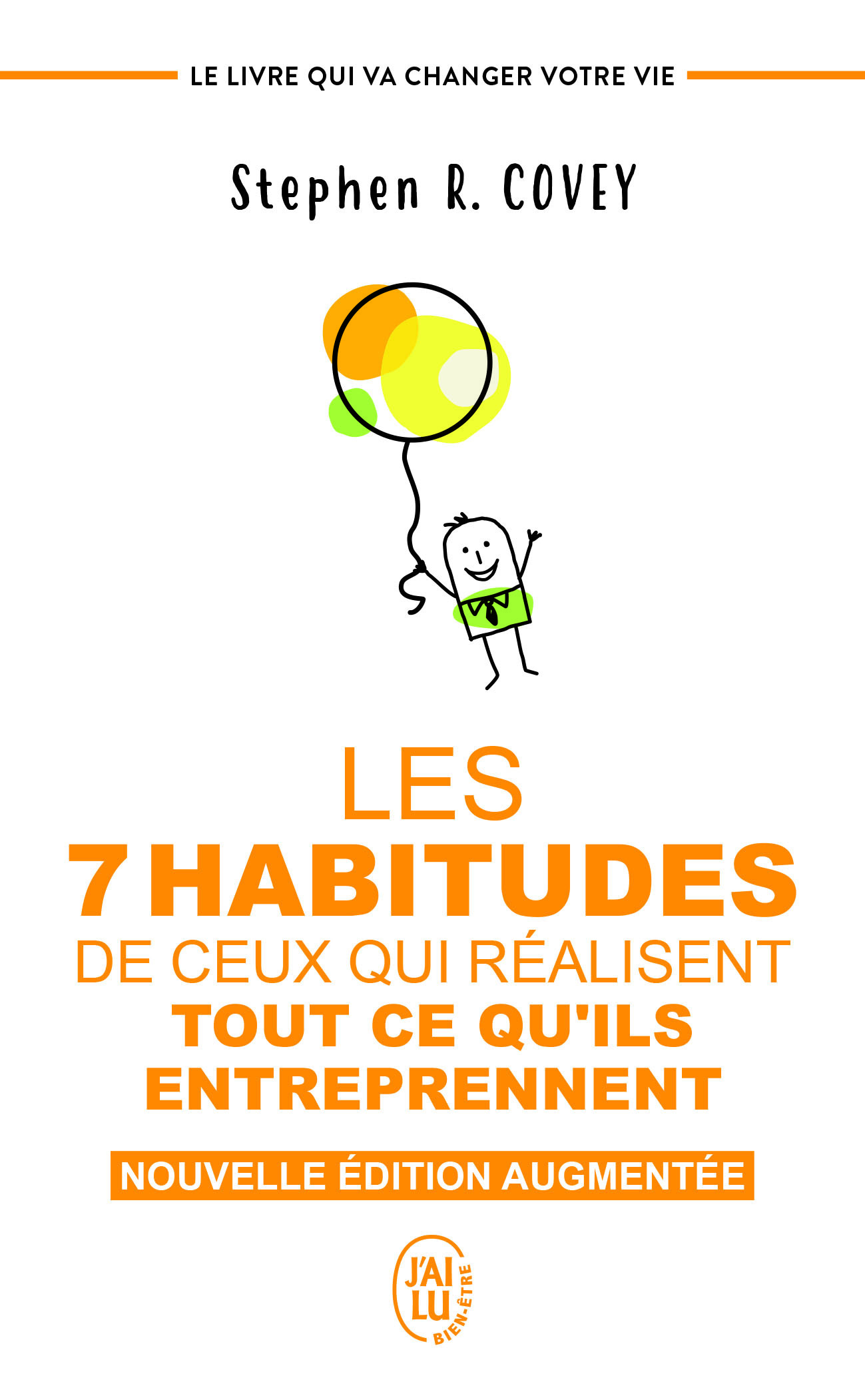 Les 7 habitudes de ceux qui réalisent tout ce qu'ils entreprennent - Stephen R. Covey - J'AI LU