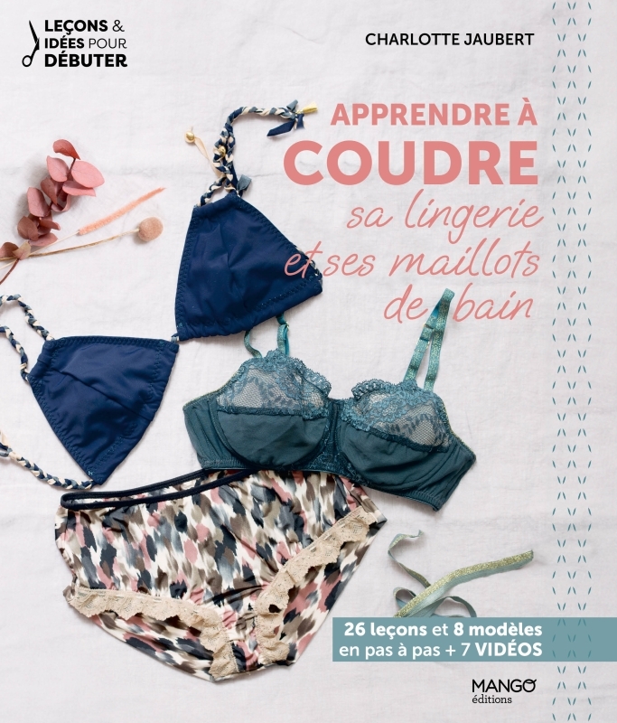 APPRENDRE A COUDRE SA LINGERIE ET SES MAILLOTS DE BAIN - Charlotte Jaubert - MANGO