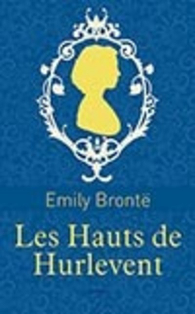 Les Hauts de Hurlevent - Emily Bronte - ARCHIPOCHE