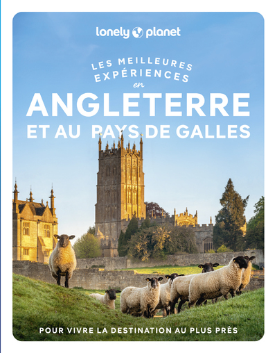 ANGLETERRE ET PAYS DE GALLES - LES MEILLEURES EXPERIENCES 1ED -  Lonely Planet - LONELY PLANET