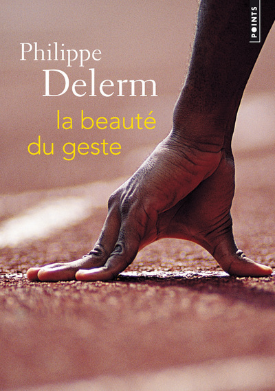 LA BEAUTE DU GESTE - Philippe Delerm - POINTS