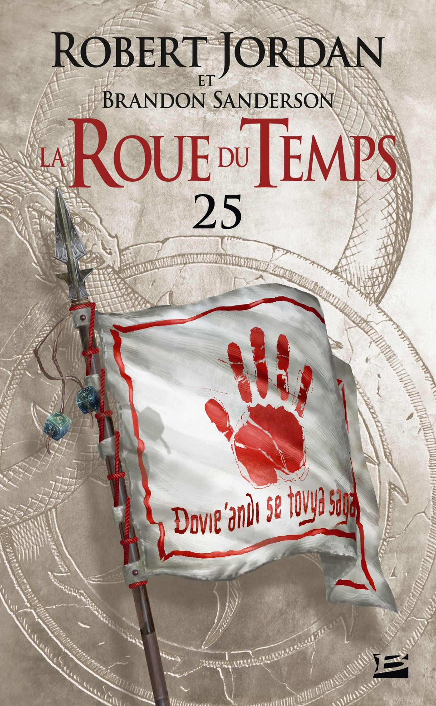 LA ROUE DU TEMPS, T25 : LES TOURS DE MINUIT - PREMIERE PARTIE - Robert Jordan - BRAGELONNE