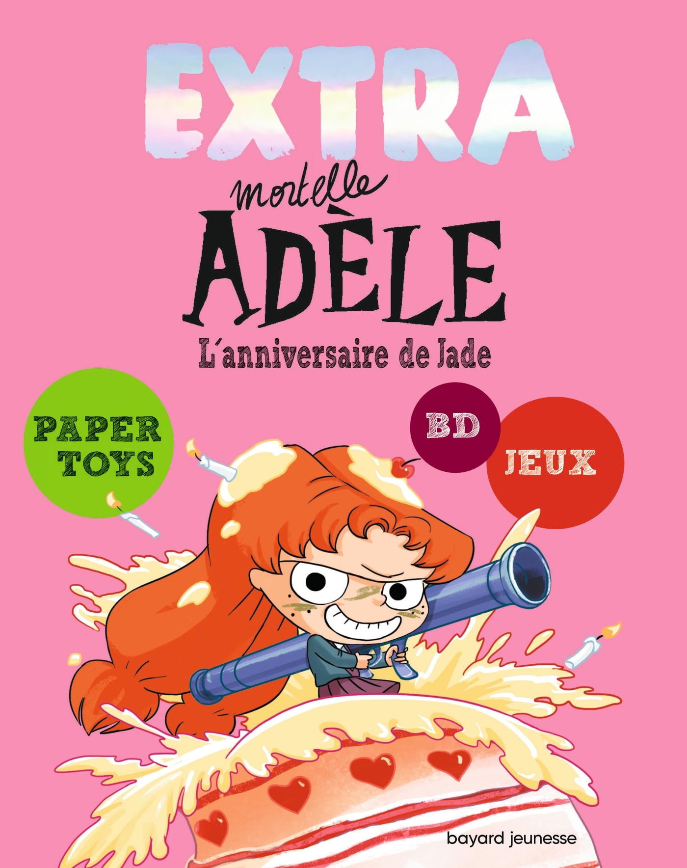 EXTRA MORTELLE ADELE T02 - L-ANNIVERSAIRE DE JADE -  Mr Tan - BAYARD JEUNESSE