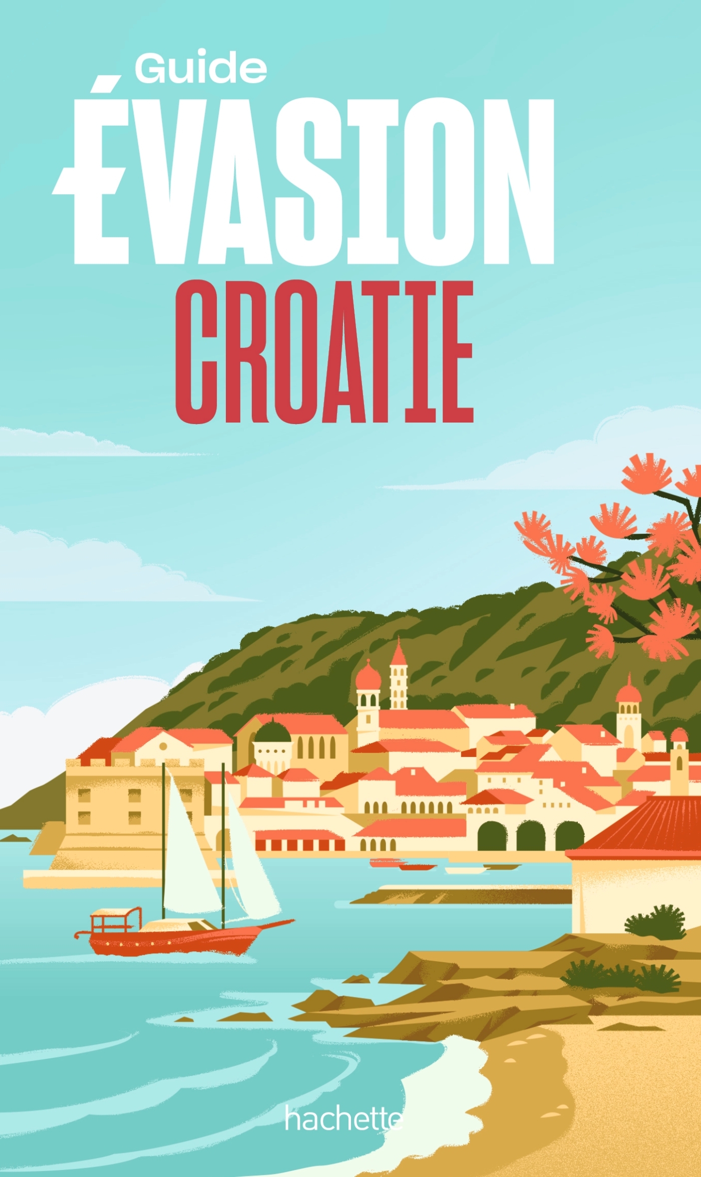 GUIDE EVASION CROATIE -   - HACHETTE TOURI