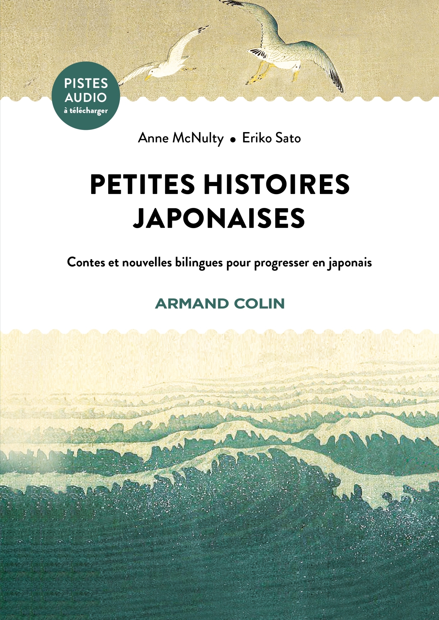 PETITES HISTOIRES JAPONAISES - CONTES ET NOUVELLES BILINGUES POUR PROGRESSER EN JAPONAIS - Eriko Sato - ARMAND COLIN