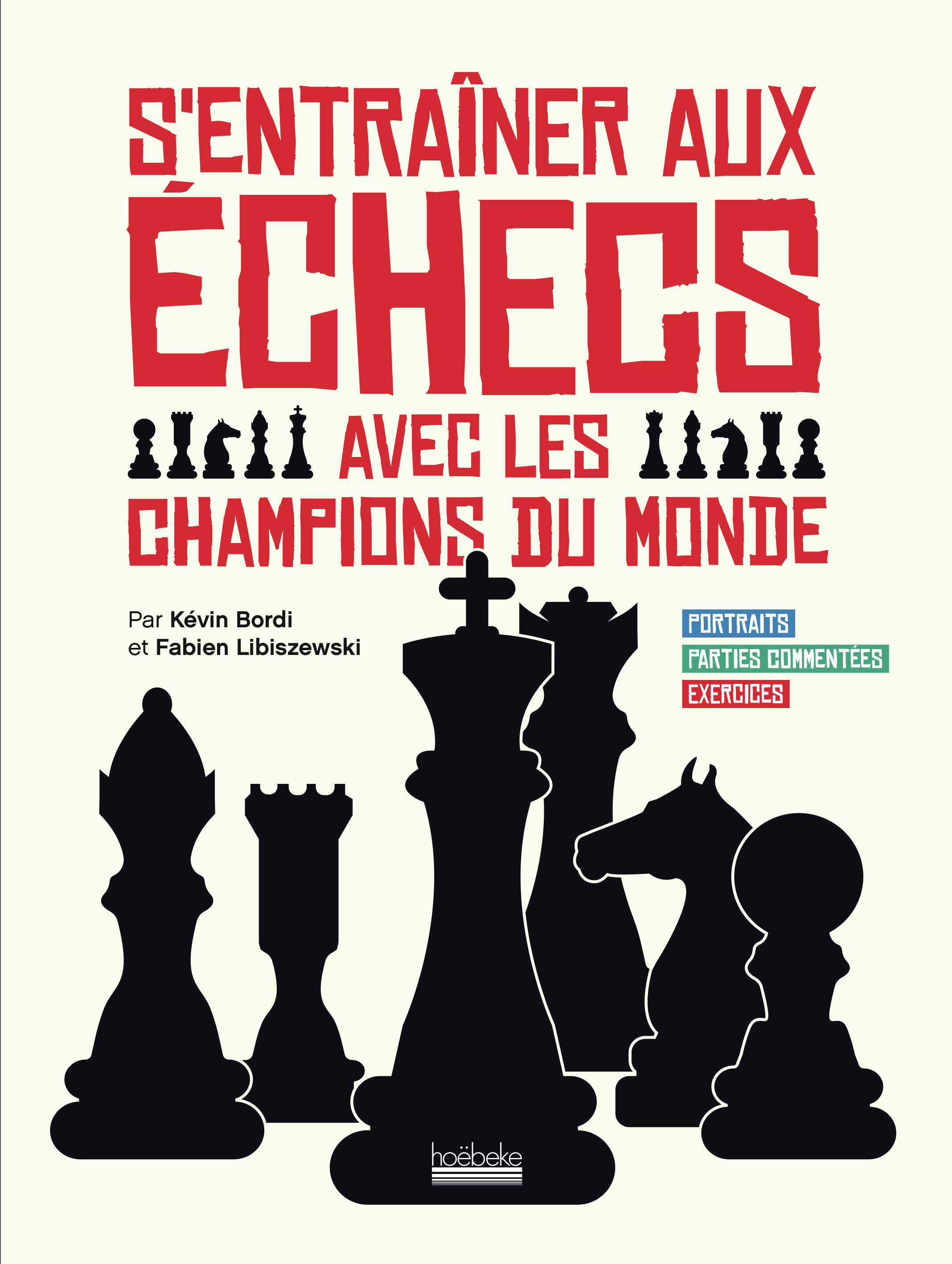 S-ENTRAINER AUX ECHECS AVEC LES CHAMPIONS DU MONDE -  BORDI/LIBISZEWSKI - HOEBEKE