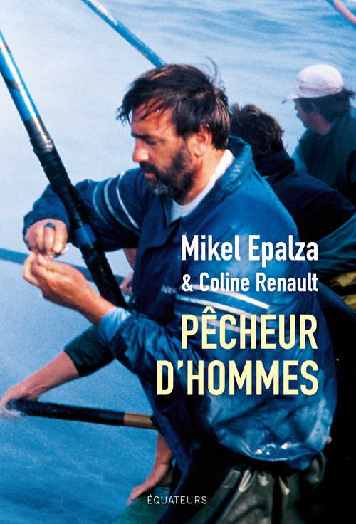 PECHEUR D HOMMES - Mikel Epalza - DES EQUATEURS