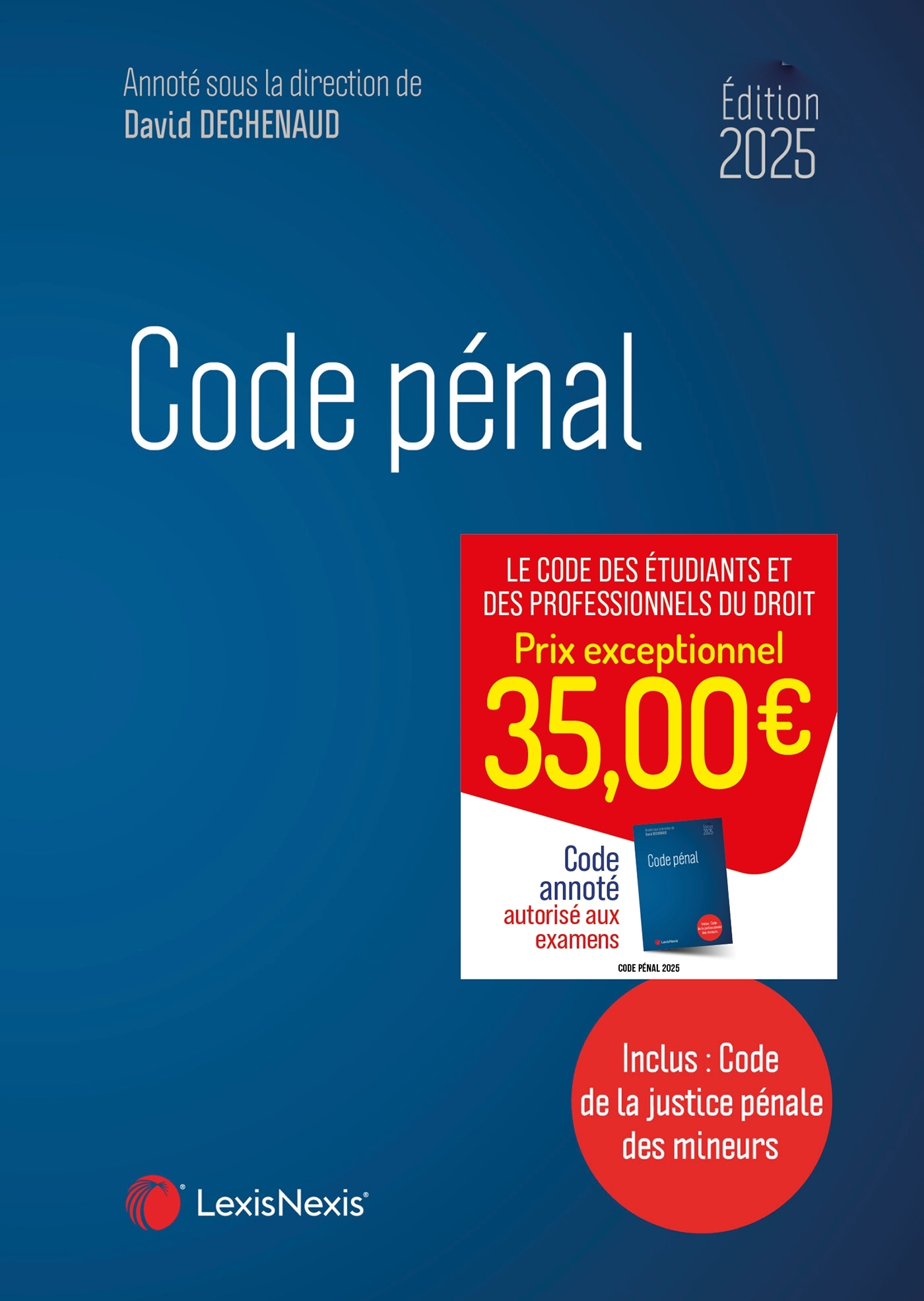 CODE PENAL 2025 - David Dechenaud (sous dir.) - LEXISNEXIS