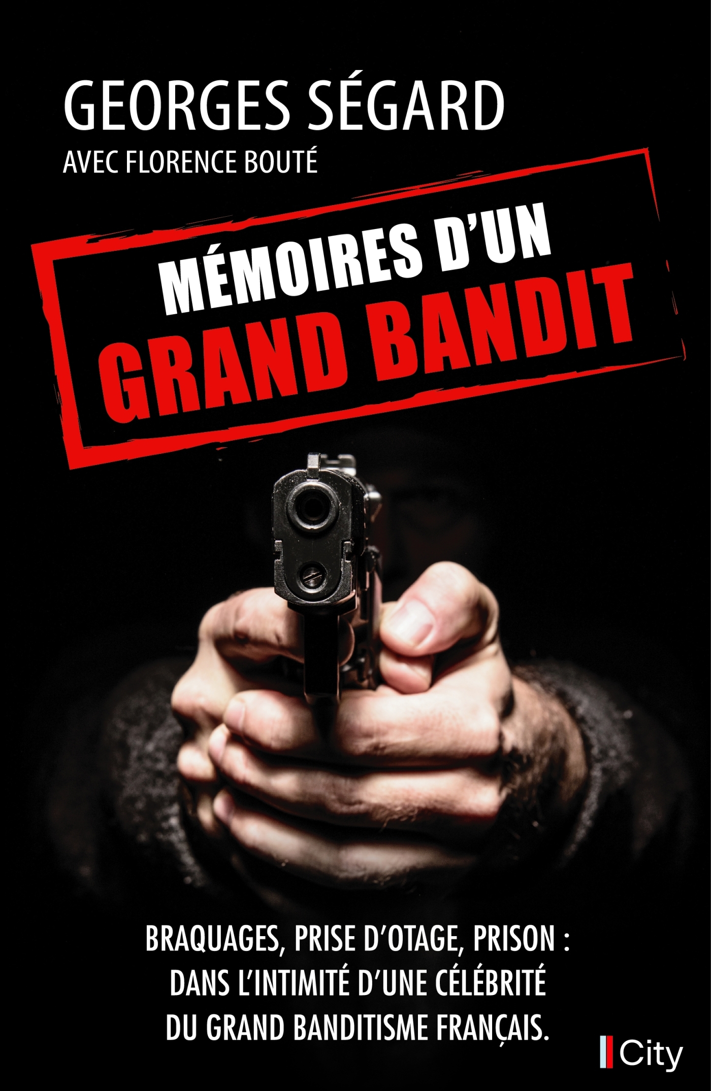 MEMOIRES D-UN GRAND BANDIT - Georges Segard - CITY