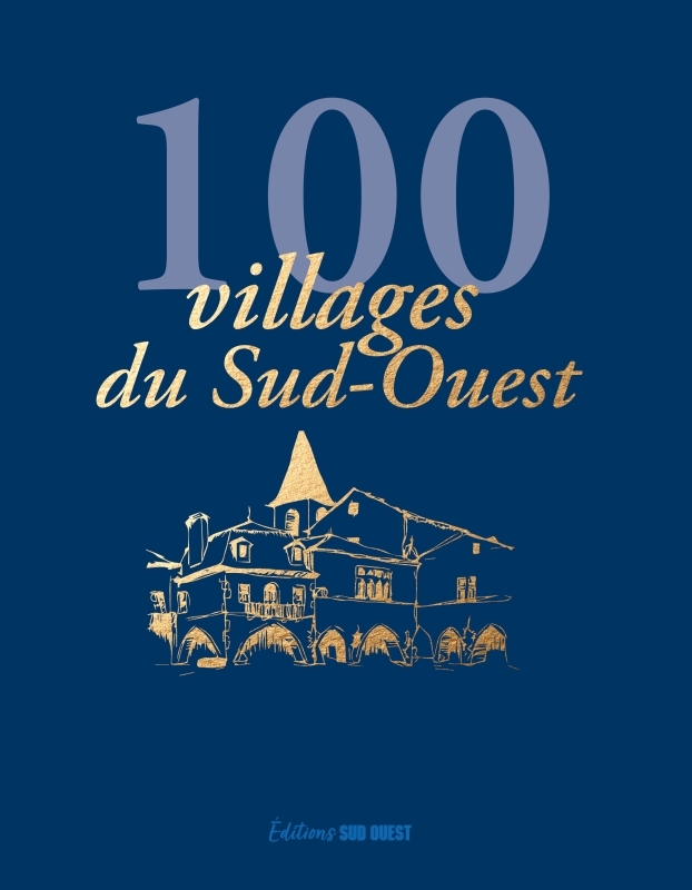 100 VILLAGES DU SUD-OUEST - XXX - SUD OUEST