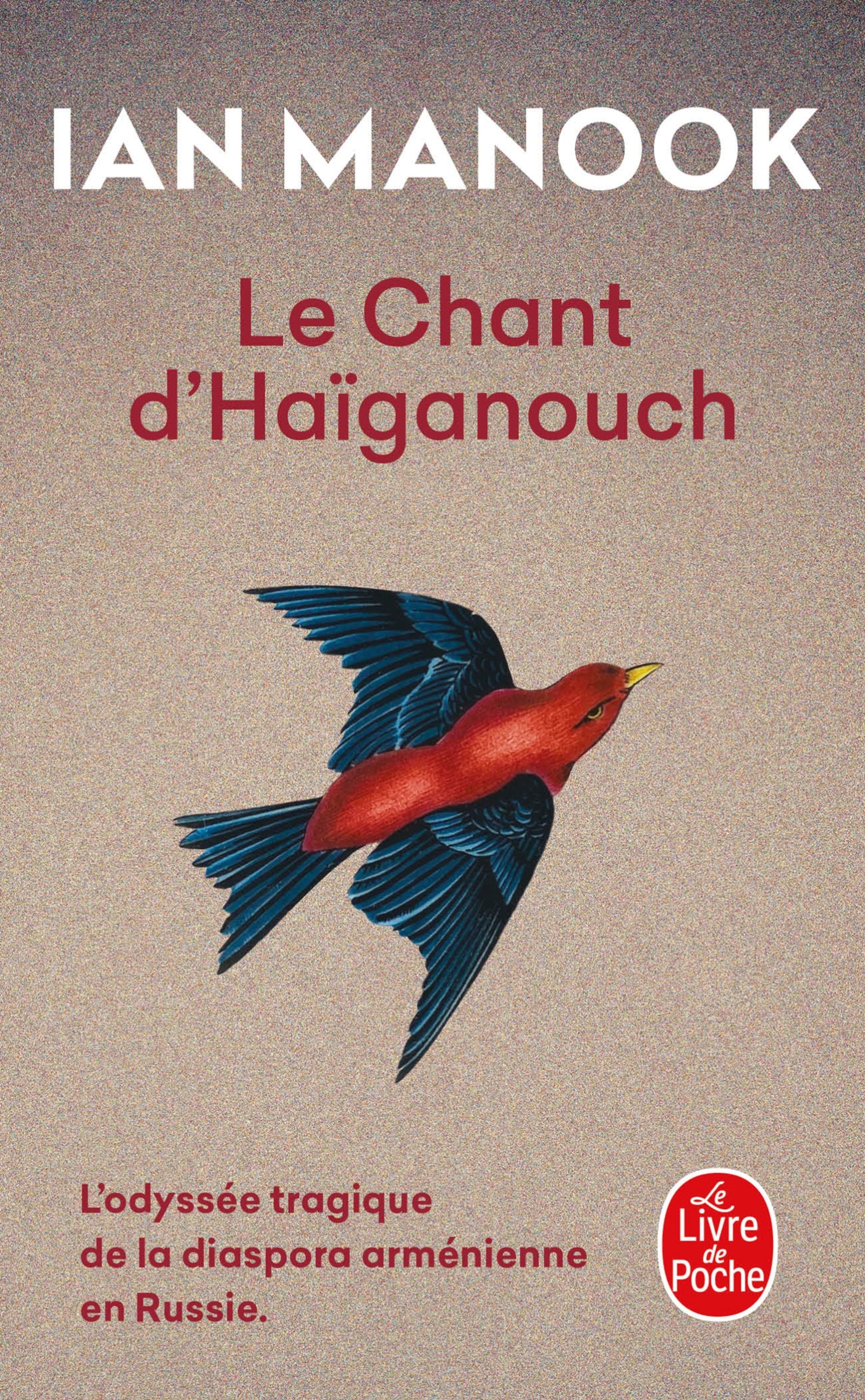 LE CHANT D-HAIGANOUCH - Ian Manook - LGF