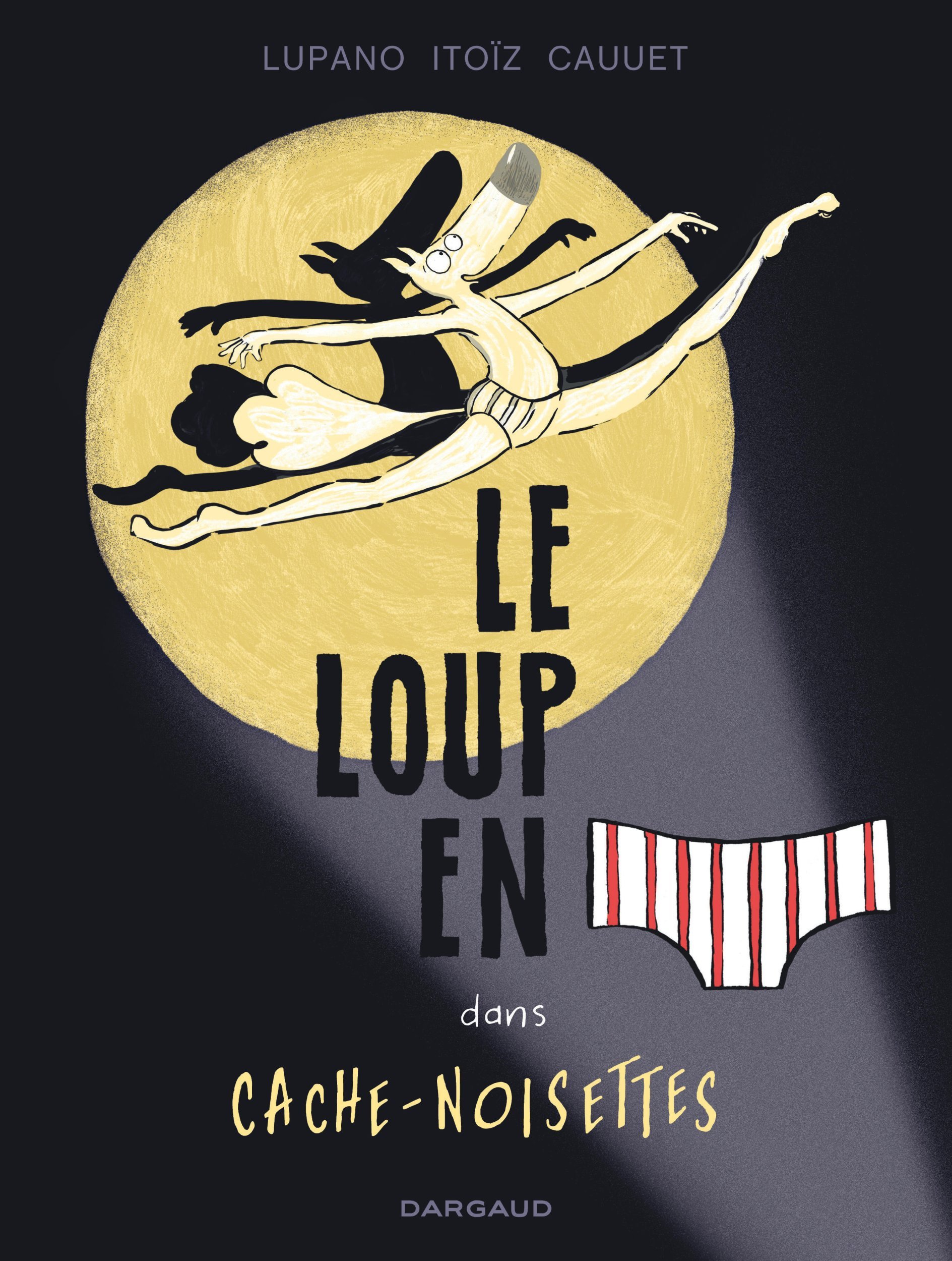 LE LOUP EN SLIP T06 CACHE-NOISETTES -  Lupano Wilfrid - DARGAUD