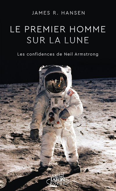 LE PREMIER HOMME SUR LA LUNE - James R. Hansen - MICHEL LAFON PO