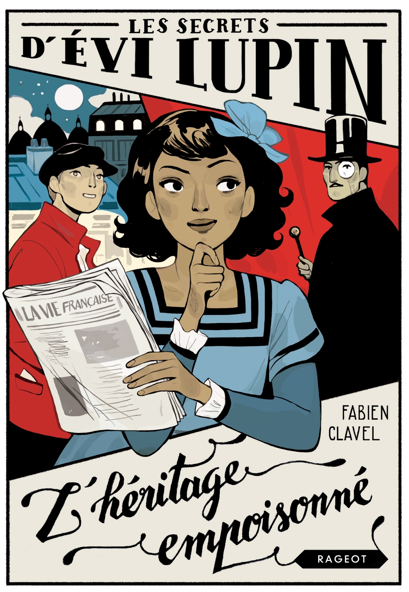 LES SECRETS D EVI LUPIN  T01, L-HERITAGE EMPOISONNE - Fabien Clavel - RAGEOT