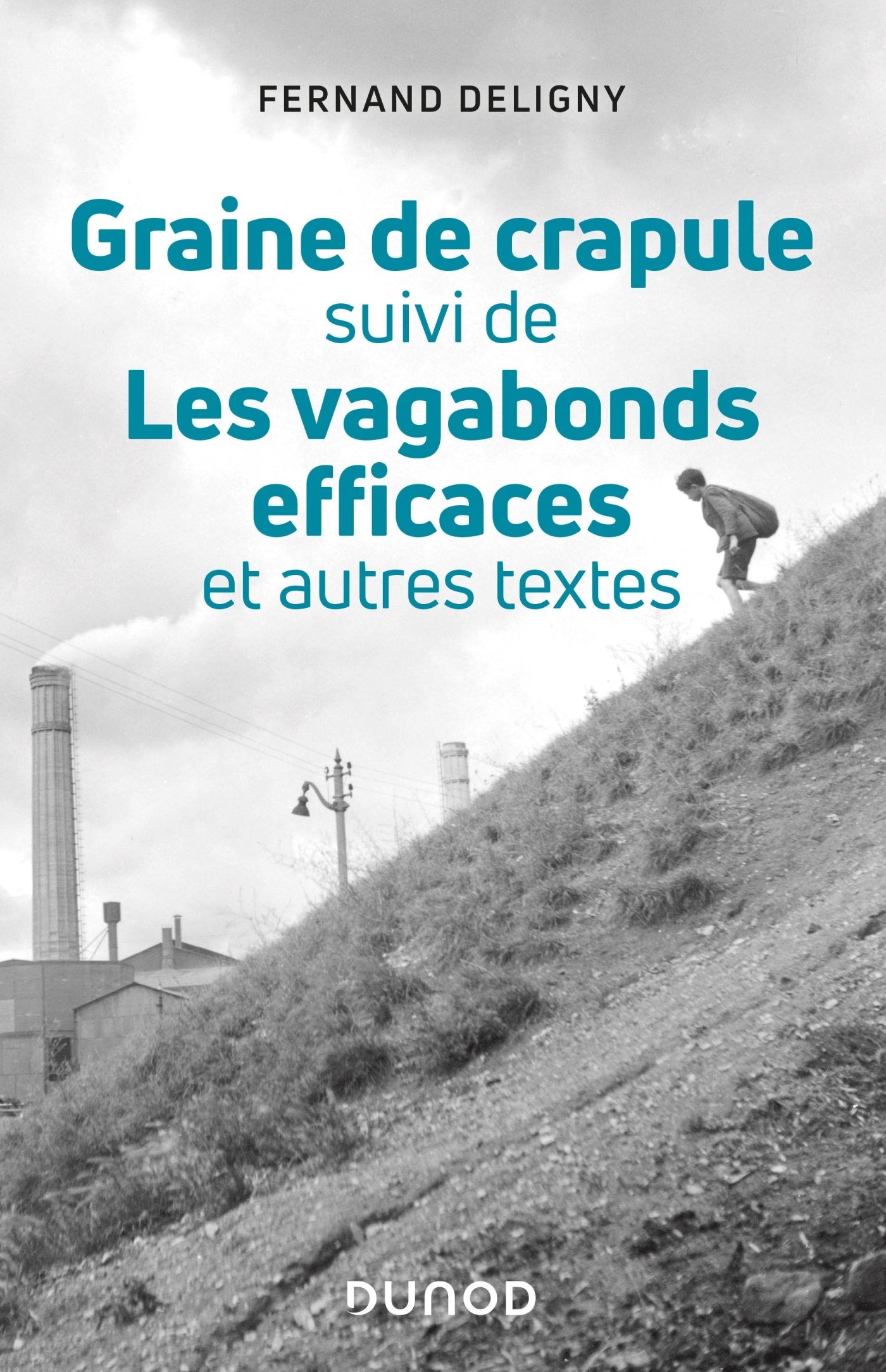 GRAINE DE CRAPULE - SUIVI DE LES VAGABONDS EFFICACES - Fernand Deligny - DUNOD