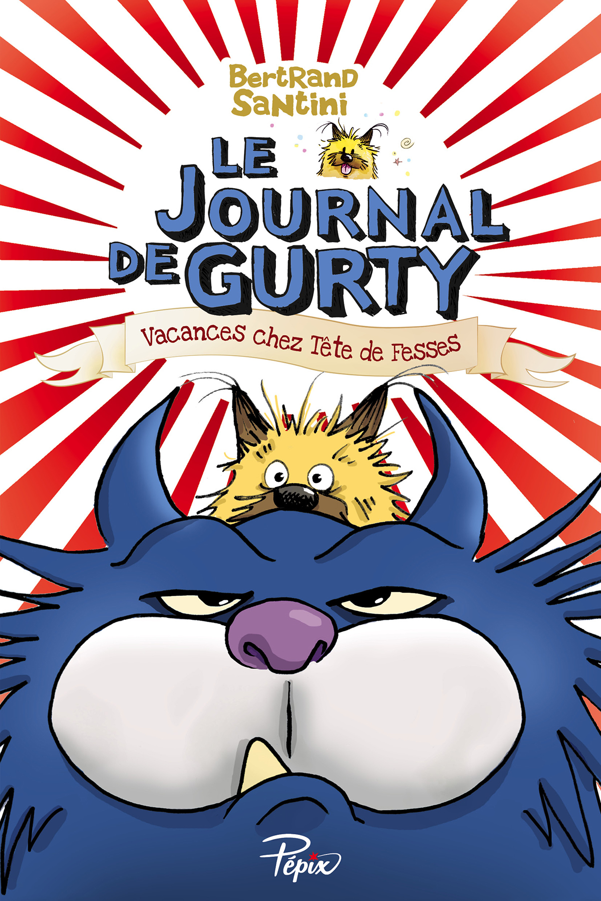 LE JOURNAL DE GURTY - VACANCES CHEZ TETE DE FESSES - Bertrand Santini - SARBACANE