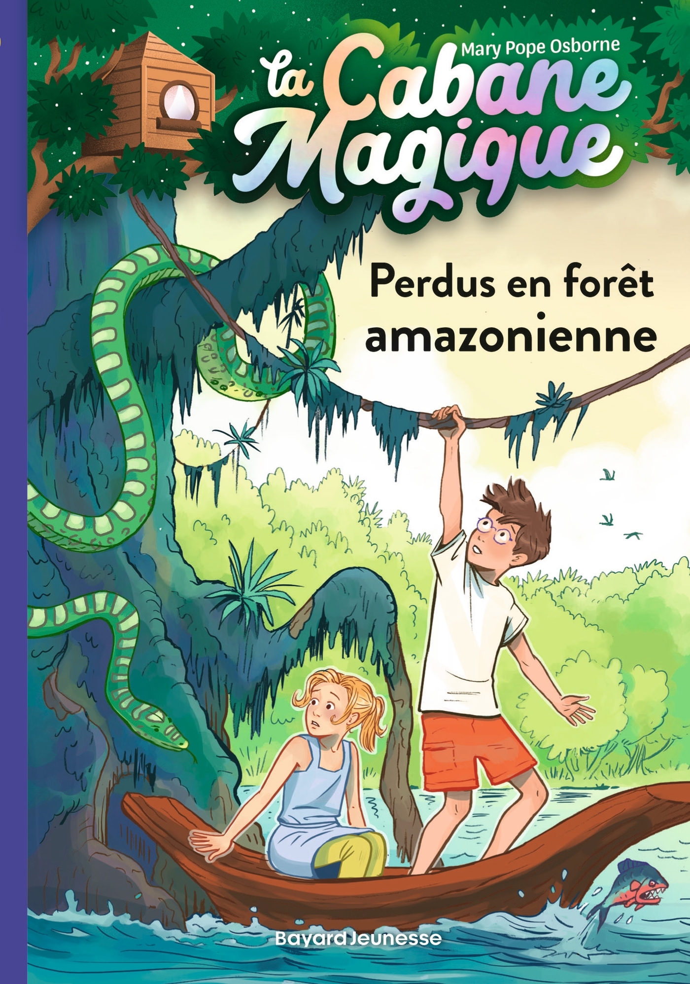 LA CABANE MAGIQUE, T5 - PERDUS EN FORET AMAZONIENNE - Mary Pope Osborne - BAYARD JEUNESSE