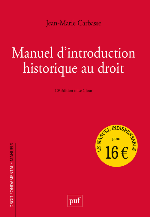 MANUEL D-INTRODUCTION HISTORIQUE AU DROIT - Jean-Marie Carbasse - PUF