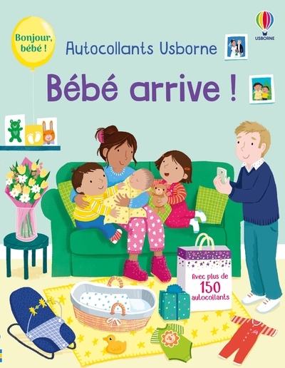 BEBE ARRIVE ! - PREMIERS AUTOCOLLANTS - DES 3 ANS - Jessica Greenwell - USBORNE