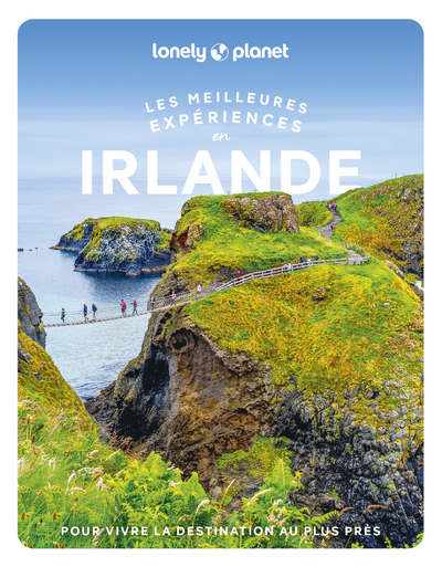 LES MEILLEURES EXPERIENCES EN IRLANDE 2ED -  Lonely Planet - LONELY PLANET