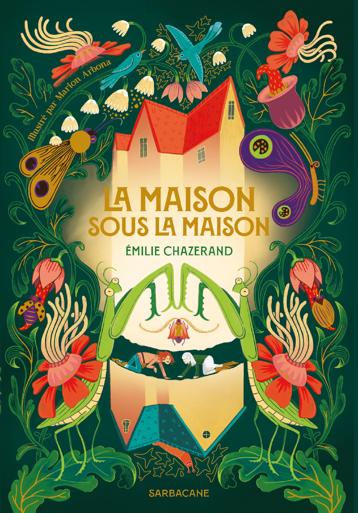 LA MAISON SOUS LA MAISON - Émilie Chazerand - SARBACANE