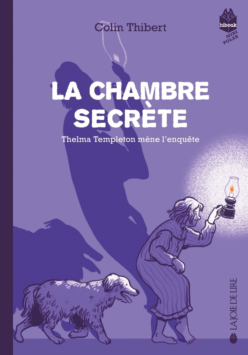 - THELMA TEMPLETON MENE L-ENQUETE, T02 CHAMBRE SECRETE - Colin Thibert - LA JOIE DE LIRE