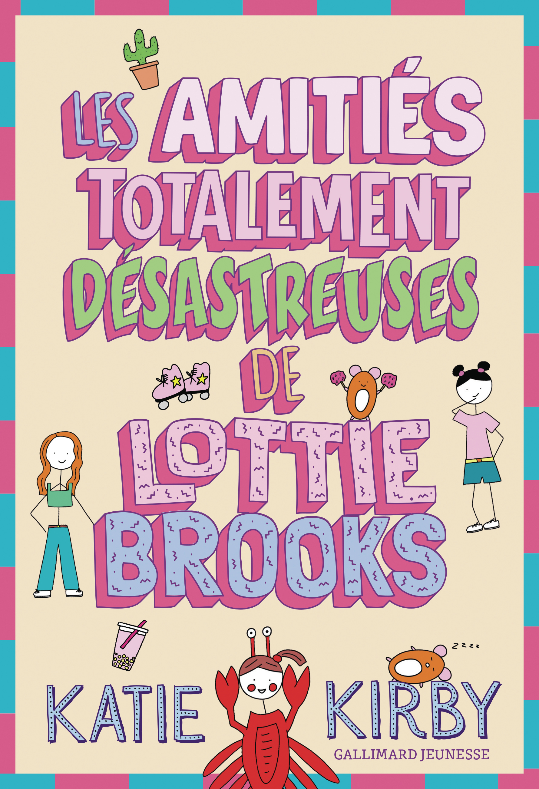 Les Amitiés totalement désastreuses de Lottie Brooks - Katie Kirby - GALLIMARD JEUNE