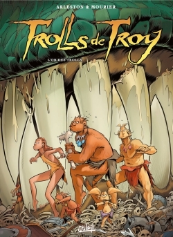 TROLLS DE TROY T21 L-OR DES TROLLS - Christophe Arleston - SOLEIL