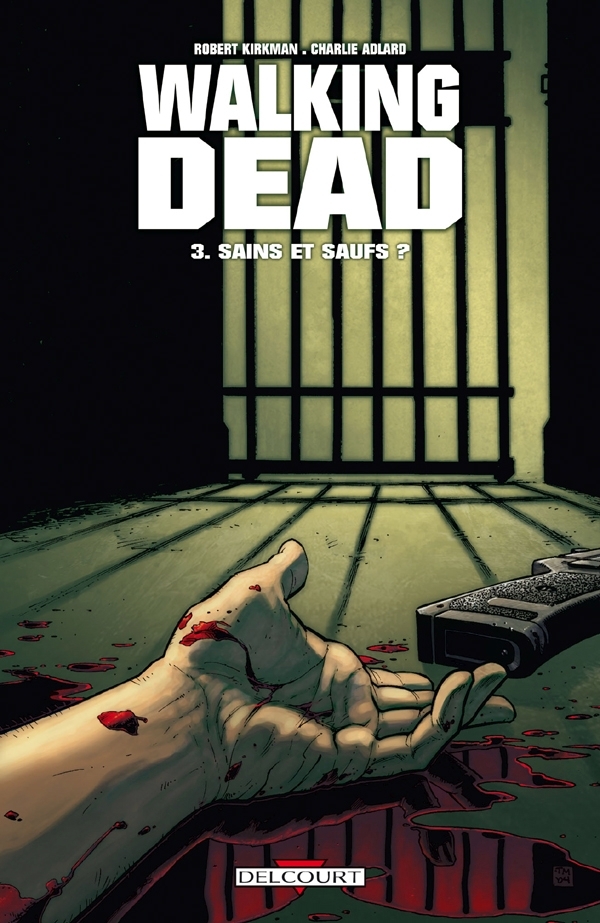 WALKING DEAD T03 SAINS ET SAUFS ? - Robert Kirkman - DELCOURT