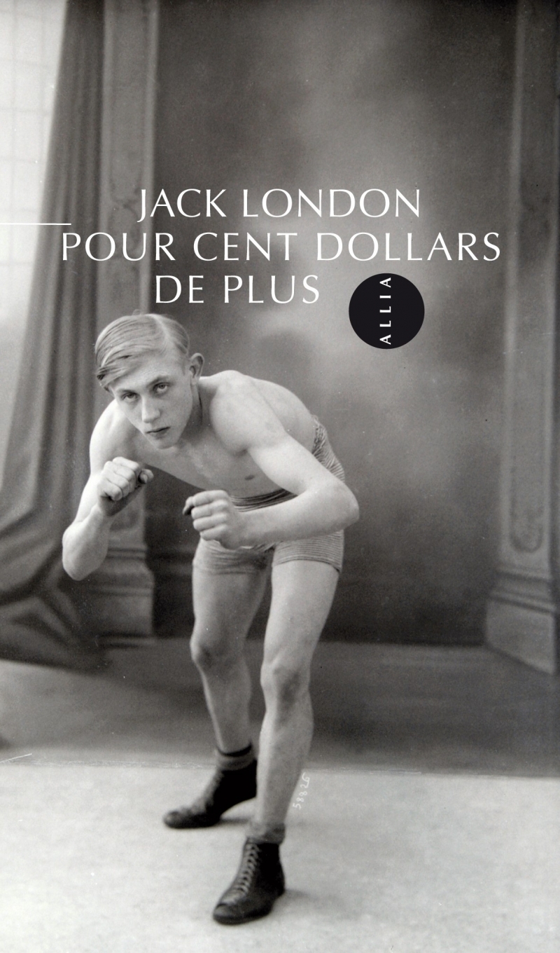 POUR CENT DOLLARS DE PLUS - Jack London - ALLIA