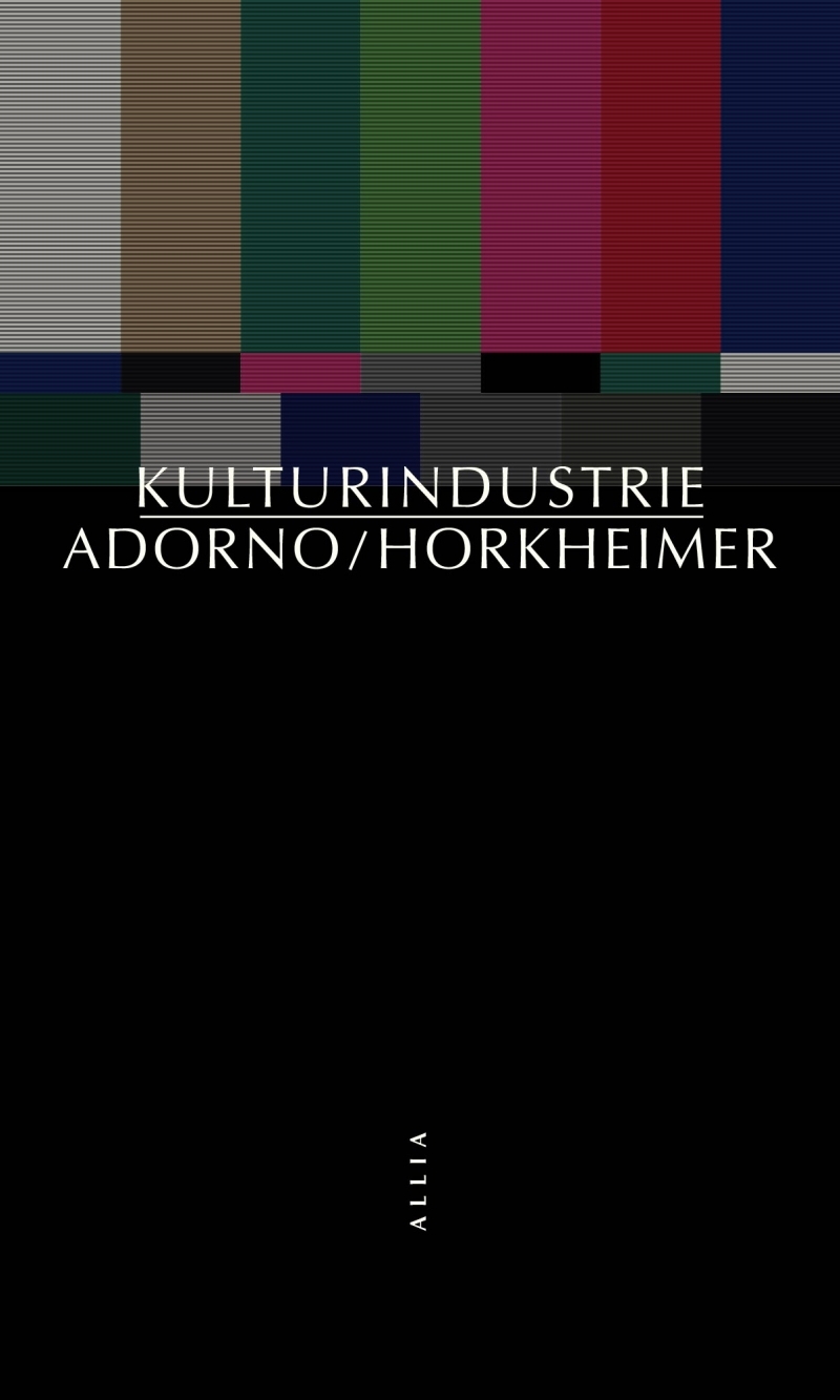 KULTURINDUSTRIE - Theodor W. ADORNO - ALLIA