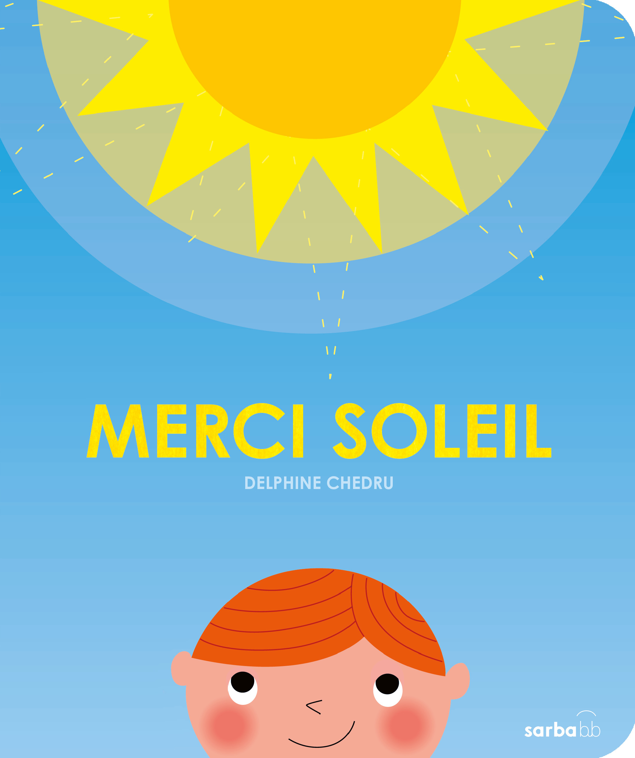 Merci Soleil - Delphine Chedru - SARBACANE