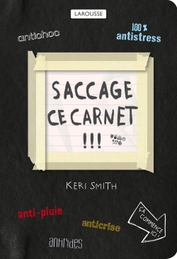 SACCAGE CE CARNET ! - Keri Smith - LAROUSSE