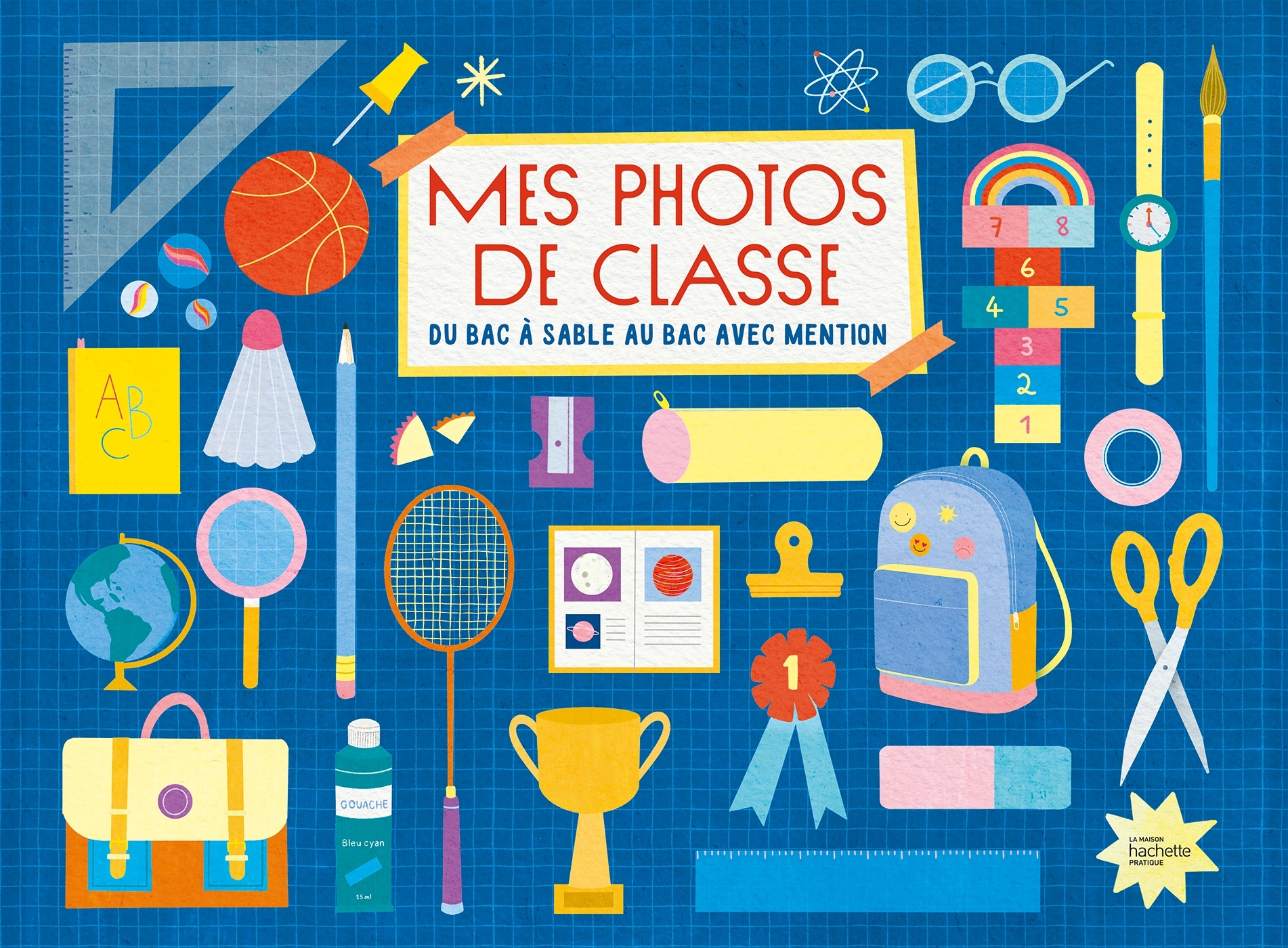 MES PHOTOS DE CLASSE : MATERNELLE AU LYCEE - Dominique Foufelle - HACHETTE PRAT