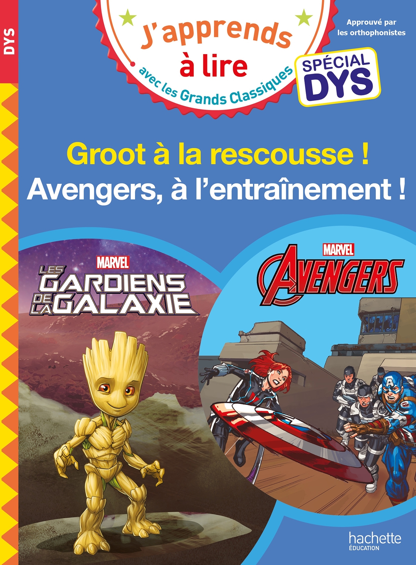 SPECIAL DYS (DYSLEXIE) - AVENGERS, A L-ENTRAINEMENT ! / GROOT A LA RESCOUSSE - Isabelle Albertin - HACHETTE EDUC