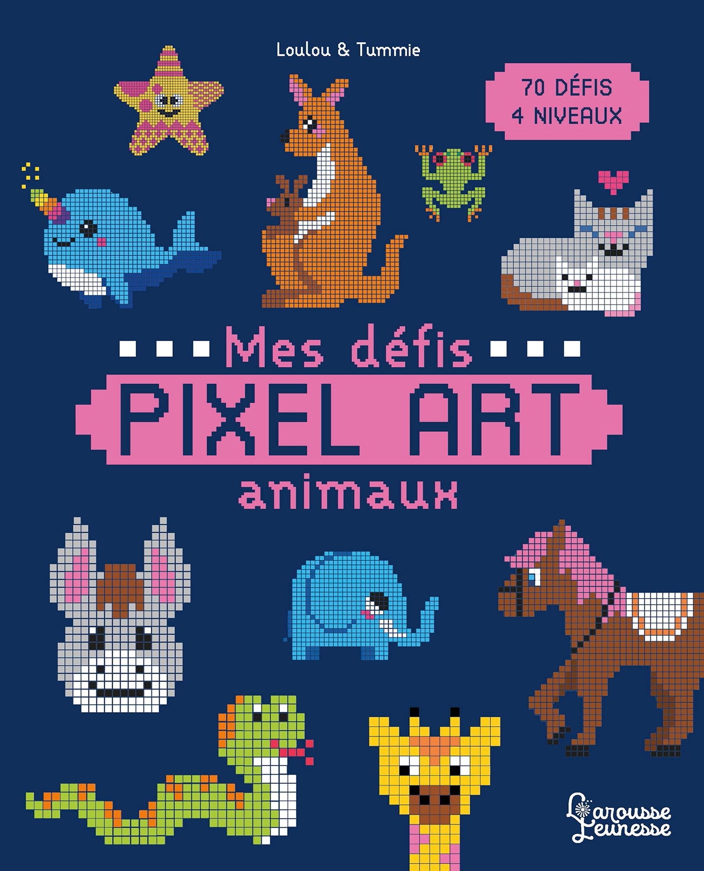 MES DEFIS PIXEL ART - ANIMAUX -  Loulou&Tummie - LAROUSSE