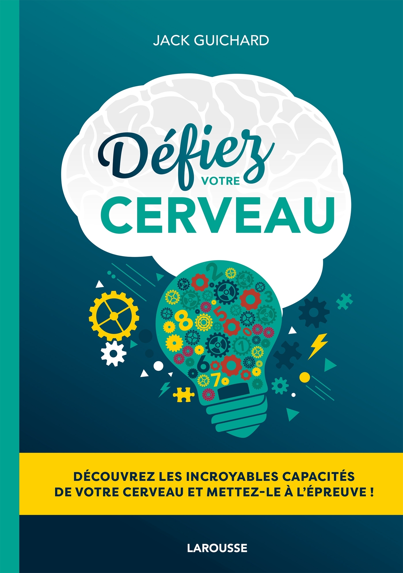 DEFIEZ VOTRE CERVEAU -  Collectif - LAROUSSE